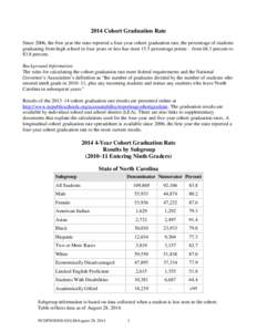 2014 Cohort Graduation Rate Since 2006, the first year the state reported a four-year cohort graduation rate, the percentage of students graduating from high school in four years or less has risen 15.5 percentage points 