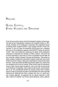 PRELUDE: GLOBAL CONTROL, ETHNIC VIOLENCE AND TERRORISM From the time of the creation of the New England Complex Systems Institute and the ﬁrst International Conference on Complex Systems in 1997, various members of the