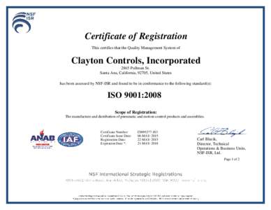 Certificate of Registration This certifies that the Quality Management System of Clayton Controls, Incorporated 2865 Pullman St. Santa Ana, California, 92705, United States