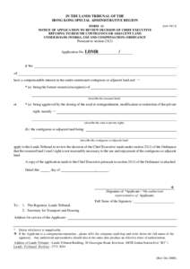 IN THE LANDS TRIBUNAL OF THE HONG KONG SPECIAL ADMINISTRATIVE REGION FORM 11 NOTICE OF APPLICATION TO REVIEW DECISION OF CHIEF EXECUTIVE REFUSING TO RESUME CONTIGUOUS OR ADJACENT LAND UNDER ROADS (WORKS, USE AND COMPENSA