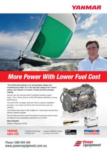 More Power With Lower Fuel Cost “The OC50 Deck Saloon is an all Australian design and manufacturing effort. It’s in the big boat category for inshore sailing, well capable of coastal cruising and also passage making.