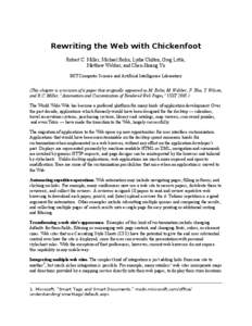 Rewriting the Web with Chickenfoot Robert C. Miller, Michael Bolin, Lydia Chilton, Greg Little, Matthew Webber, and Chen-Hsiang Yu MIT Computer Science and Artificial Intelligence Laboratory (This chapter is a revision o
