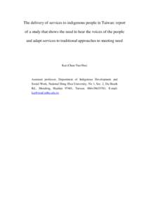 The delivery of services to indigenous people in Taiwan: report of a study that shows the need to hear the voices of the people and adapt services to traditional approaches to meeting need Kui (Chun-Tsai Hsu)