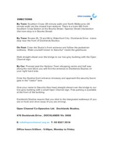 DIRECTIONS By Train: Southern Cross (25 minute walk) and North Melbourne (20 minute walk) are the closest train stations. There is a tram (86) from Southern Cross Station at the Bourke Street / Spencer Street intersectio