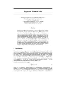 Bayesian Monte Carlo  Carl Edward Rasmussen and Zoubin Ghahramani Gatsby Computational Neuroscience Unit University College London 17 Queen Square, London WC1N 3AR, England