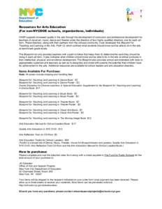 Resources for Arts Education (For non-NYCDOE schools, organizations, individuals) OASP supports increased quality in the arts through the development of curriculum and professional development for teachers of visual art,