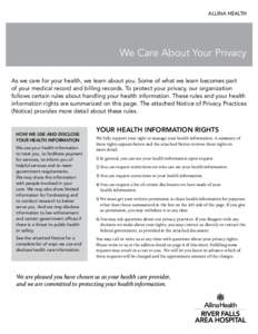 Allina health  We Care About Your Privacy As we care for your health, we learn about you. Some of what we learn becomes part of your medical record and billing records. To protect your privacy, our organization follows c