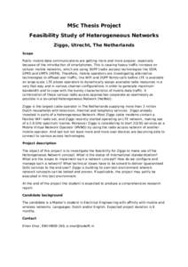 MSc Thesis Project Feasibility Study of Heterogeneous Networks Ziggo, Utrecht, The Netherlands Scope Public mobile data communications are getting more and more popular, especially because of the introduction of smartpho