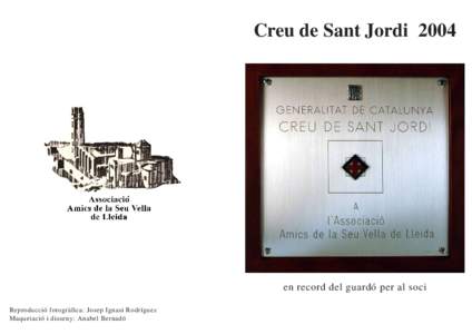 Creu de Sant Jordi[removed]en record del guardó per al soci Reproducció fotogràfica: Josep Ignasi Rodríguez Maquetació i disseny: Anabel Bernadó