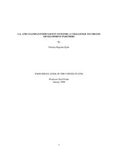 U.S. AND UGANDAN FOOD SAFETY SYSTEMS: A CHALLENGE TO CREATE DEVELOPMENT PARTNERS By Patricia Bageine Ejalu  FOOD REGULATION IN THE UNITED STATES