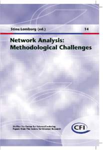 Network analysis – methodological challenges Edited by Stine Lomborg Department of Media, Cognition and Communication University of Copenhagen, Denmark