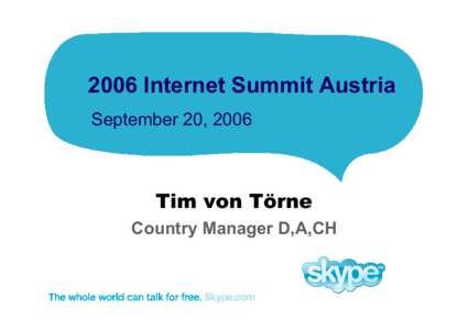 2006 lnternet Summit Austria September 20, 2006 Tim von Törne Country Manager D,A,CH