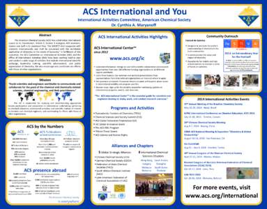 ACS International and You  International Activities Committee, American Chemical Society Dr. Cynthia A. Maryanoff Abstract The American Chemical Society (ACS) has a distinctive international