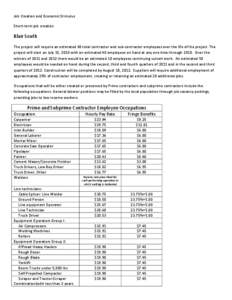 Job Creation and Economic Stimulus Short-term job creation Blair South The project will require an estimated 80 total contractor and sub-contractor employees over the life of the project. The project will start on July 1