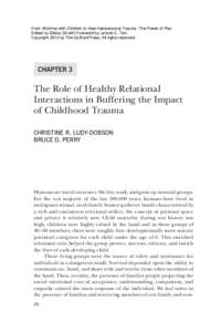 From Working with Children to Heal Interpersonal Trauma: The Power of Play. Edited by Eliana Gil with Foreword by Lenore C. Terr. Copyright 2010 by The Guilford Press. All rights reserved. Chapter 3