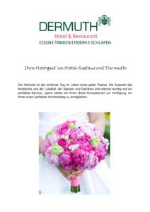 Ihre Hochzeit im Hotel-Restaurant Dermuth  Die Hochzeit ist der schönste Tag im Leben eines jeden Paares. Die Auswahl des