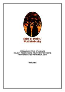 ORDINARY MEETING OF COUNCIL HELD AT THE CROSSING INN, FITZROY CROSSING ON THURSDAY 25th NOVEMBER, 2010 MINUTES