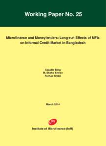 Working Paper No. 25  Microfinance and Moneylenders: Long-run Effects of MFIs on Informal Credit Market in Bangladesh  Claudia Berg
