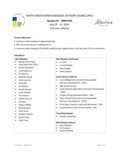 NORTH SASKATCHEWAN REGIONAL ADVISORY COUNCIL (RAC) Session #1 – MINUTES July[removed], 2014 Camrose, Alberta  Session Objectives: