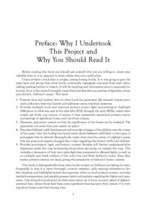 Preface: Why I Undertook This Project and Why You Should Read It Before reading this book you should ask yourself why you are willing to invest your valuable time in it as opposed to many others that you could select. I 