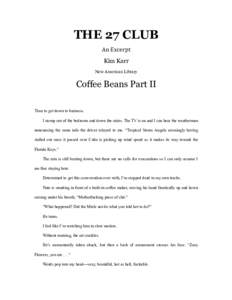 THE 27 CLUB An	
  Excerpt Kim Karr New American Library  Coffee Beans Part II