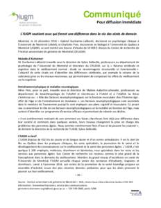 Communiqué  Pour diffusion immédiate L’IUGM soutient ceux qui feront une différence dans la vie des aînés de demain Montréal, le 16 décembre 2014 – Gabriel Ducharme-Laliberté, doctorant en psychologie cliniqu