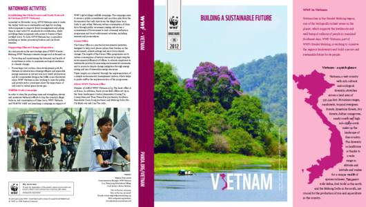 WWF in Vietnam Establishing the Global Forest and Trade Network in Vietnam (GFTN Vietnam) Launched in November 2005, GFTN Vietnam aims to make the timber trade more sustainable and legal by working with companies to impr