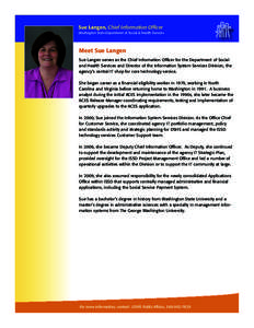 Sue Langen, Chief Information Officer Washington State Department of Social & Health Services Meet Sue Langen Sue Langen serves as the Chief Information Officer for the Department of Social and Health Services and Direct