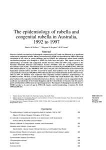 The epidemiology of rubella and congenital rubella in Australia, 1992 to 1997 Eleanor M Sullivan, 1, 2 Margaret A Burgess,2 Jill M Forrest 2  Abstract