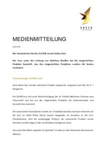 MEDIENMITTEILUNGDie Nominierten für den XAVER Award stehen fest. Die Jury unter der Leitung von Matthias Kindler hat die eingereichten Projekte beurteilt. Aus den eingereichten Projekten wurden die besten