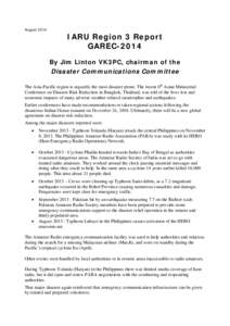 AugustIARU Region 3 Report GAREC-2014 By Jim Linton VK3PC, chairman of the Disaster Communications Committee