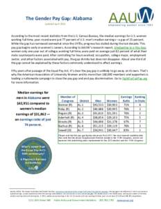 The Gender Pay Gap: Alabama Updated April 2013 According to the most recent statistics from the U.S. Census Bureau, the median earnings for U.S. women working full time, year-round were just 77 percent of U.S. men’s me