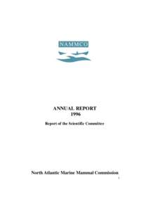 ANNUAL REPORT 1996 Report of the Scientific Committee North Atlantic Marine Mammal Commission i
