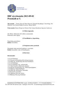 BBF styrelsemöteProtokoll nr 5. Närvarande: Tommy Engvall, Hans Knutsson, Kenneth Skarphagen, Anita Brage, Per Myrbeck, Lars Franzen Bengt Svensson, .Bengt Ahltoft. Frånvarande: Bennet Borgkvist Christer F