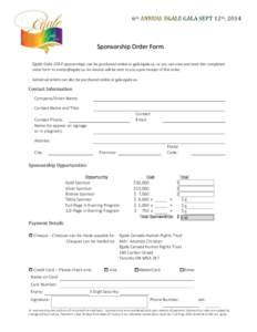 Sponsorship Order Form Egale Gala 2014 sponsorships can be purchased online at gala.egale.ca, or you can scan and send this completed order form to [removed]. An invoice will be sent to you upon receipt of this ord