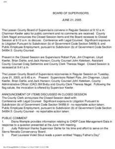 clerk  BOARD OF SUPERVISORS JUNE 21, 2005  The Lassen County Board of Supervisors convene in Regular Session at 9:12 a.m.