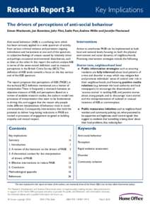 Research Report 34	  Key Implications The drivers of perceptions of anti-social behaviour Simon Mackenzie, Jon Bannister, John Flint, Sadie Parr, Andrew Millie and Jennifer Fleetwood