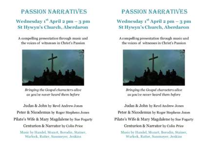 PASSION NARRATIVES  PASSION NARRATIVES Wednesday 1st April 2 pm – 3 pm St Hywyn’s Church, Aberdaron