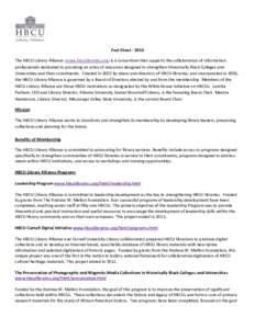   Fact	
  Sheet	
  -­‐	
  2016	
   The	
  HBCU	
  Library	
  Alliance	
  (www.hbculibraries.org)	
  is	
  a	
  consortium	
  that	
  supports	
  the	
  collaboration	
  of	
  information	
   profess