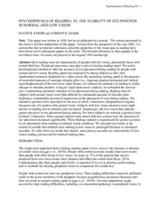 Psychophysics of Reading: IX. 1  PSYCHOPHYSICS OF READING: IX. THE STABILITY OF EYE POSITION IN NORMAL AND LOW VISION DAVID H. PARISH and GORDON E. LEGGE Note: This paper was written in 1989, but never published in a jou