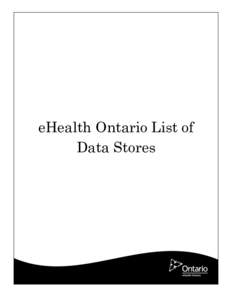 eHealth Ontario List of Data Stores 1  Purpose/Objective