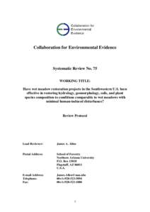 Collaboration for Environmental Evidence  Systematic Review No. 75 WORKING TITLE: Have wet meadow restoration projects in the Southwestern U.S. been effective in restoring hydrology, geomorphology, soils, and plant