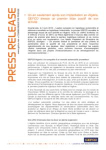 www.gefco.net > COMMUNIQUÉ DE PRESSE  > Un an seulement après son implantation en Algérie, GEFCO dresse un premier bilan positif de son activité Courbevoie, le 3 juin 2015 – Leader européen en logistique automobil