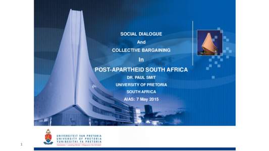 SOCIAL DIALOGUE And COLLECTIVE BARGAINING In POST-APARTHEID SOUTH AFRICA