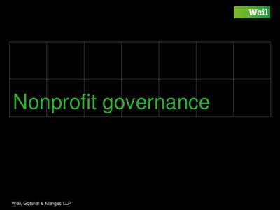 Nonprofit governance  Weil, Gotshal & Manges LLP Acknowledgements ￭