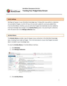 WorldShare Management Services  Tracking Your Pubget Data Stream Verify holdings Holdings will appear in your WorldCat knowledge base 7-8 days after new platform credentials