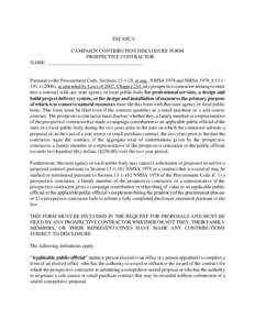 ESCAFCA CAMPAIGN CONTRIBUTION DISCLOSURE FORM PROSPECTIVE CONTRACTOR NAME: ______________________________________  Pursuant to the Procurement Code, Sections, et seq., NMSA 1978 and NMSA 1978, § )