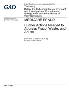 GAO-14-712T, Medicare Fraud: Further Actions Needed to Address Fraud, Waste, and Abuse