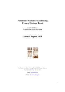 Persatuan Warisan Pulau Pinang Penang Heritage Trust Registered Address: 26 Lebuh Gereja 10200, Pulau Pinang  Annual Report 2013