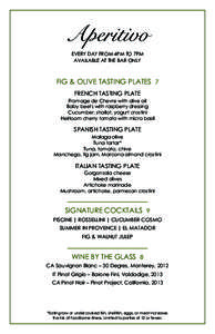 Aperitivo EVERY DAY FROM 4PM TO 7PM AVAILABLE AT THE BAR ONLY FIG & OLIVE TASTING PLATES 7 FRENCH TASTING PLATE